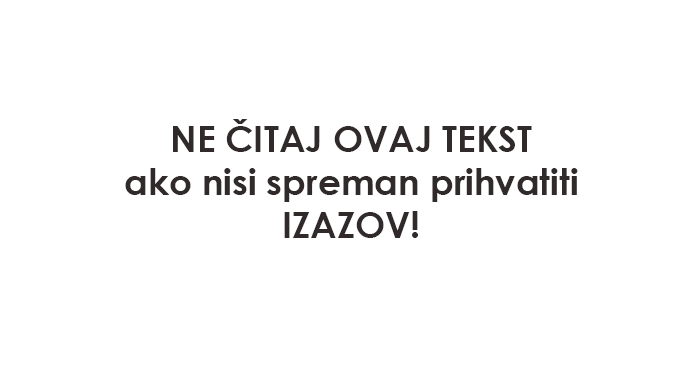 Ako se smatrate INTELIGENTNIM ovaj tekst nije vama namijenjen i PRESKOČITE GA!